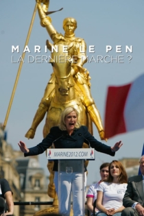 Marine le Pen, la dernière marche ?