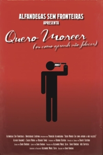 Quero Morrer (ou Como Aprendi a Não Falecer)