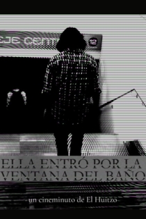 Ella entró por la ventana del baño