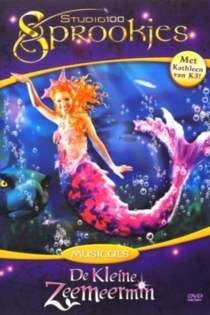 Studio 100 Sprookjes Musicals - De Kleine Zeemeermin met Kathleen van K3