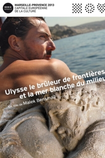 Ulysse, le brûleur de frontières et la mer blanche du milieu