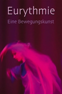 Eurythmie – eine Bewegungskunst