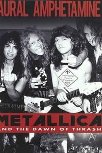 Aural Amphetamine: Metallica and The Dawn Of Thrash