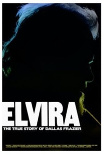 Elvira: The True Story of Dallas Frazier