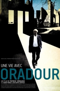 Une Vie avec Oradour