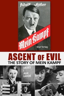 Ascent of Evil: The Story of Mein Kampf