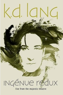 k.d. lang: Ingénue Redux (Live From Majestic Theatre)