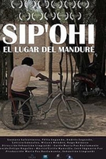 Sip'ohi, el lugar del manduré