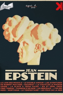 Jean Epstein ou le Cinéma pour lui-même