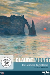 Claude Monet - Im Licht des Augenblicks