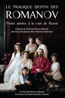 Le Tragique Destin des Romanov : treize années à la cour de Russie