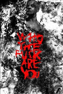 Who the Fuck Are You