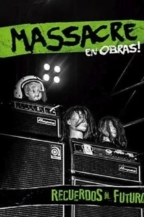 Massacre: Recuerdos al futuro (en vivo en Obras!)