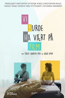 Vi burde ha vært på film