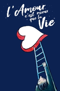 L’Amour, c’est mieux que la vie