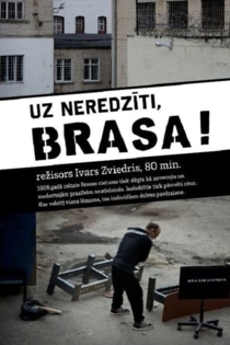 Uz neredzīti, Brasa!