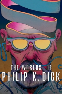 Les mondes de Philip K.Dick