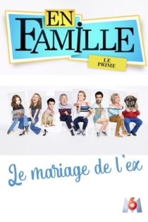En famille : Le mariage de l'ex