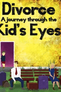 Divorce: A Journey Through the Kids' Eyes