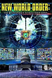 New World Order: The Conspiracy to Rule Your Mind