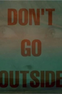 Don't Go Outside