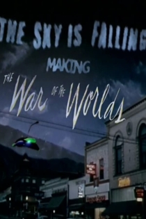 The Sky Is Falling: Making The War of the Worlds