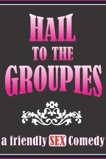 Hail to the Groupies