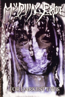 My Dying Bride: For Darkest Eyes