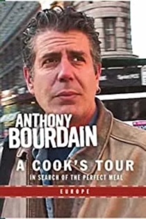 Anthony Bourdain: A Cook's Tour- Europe