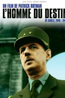 L'Homme du destin, De Gaulle 1940 - 1944