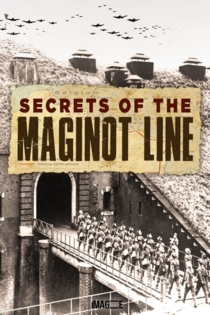 Les secrets de la ligne Maginot