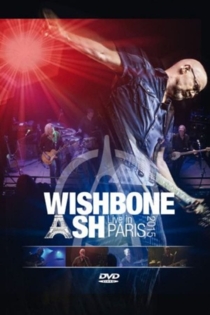 Wishbone Ash - Live In Paris 2015