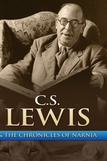 C.S. Lewis & The Chronicles of Narnia