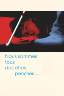 Nous sommes tous des êtres penchés