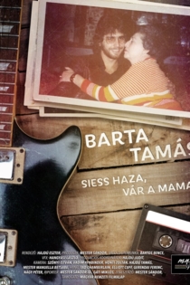 Barta Tamás – Siess haza, vár a mama!