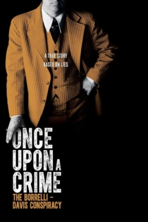 Once Upon a Crime: The Borrelli – Davis Conspiracy