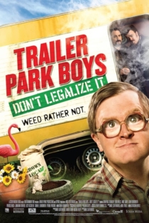 Trailer Park Boys: Don't Legalize It