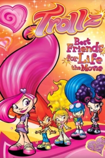 Trollz: Best Friends for Life - the Movie