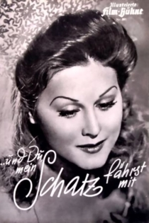 Und du mein Schatz fährst mit