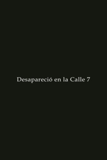 Desapareció en la Calle 7