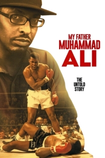 My Father Muhammad Ali: The Untold Story