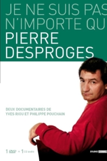 Pierre Desproges: Je ne suis pas n'importe qui...