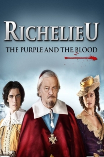 Richelieu, la pourpre et le sang