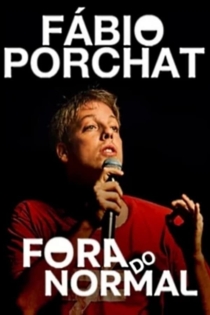 Fábio Porchat: Fora do Normal