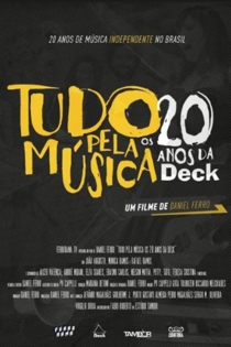 Tudo Pela Música - Os 20 Anos da Deck