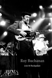 Roy Buchanan Live At Rockpalast 1985