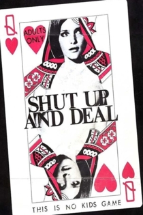 Shut Up and Deal