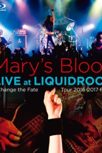 Mary's Blood - Live At The Liquidroom Change The Fate Tour 2016- 2017