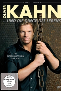 Oliver Kahn und die Dinge des Lebens