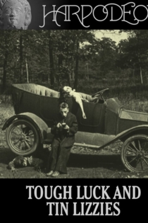 Tough Luck and Tin Lizzies